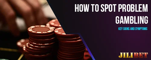 How to Spot Problem Gambling: Key Signs and Symptoms